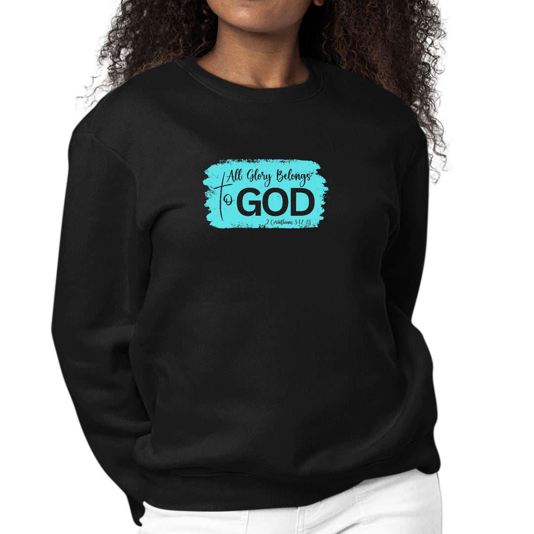Womens Graphic Sweatshirt All Glory Belongs to God Christian