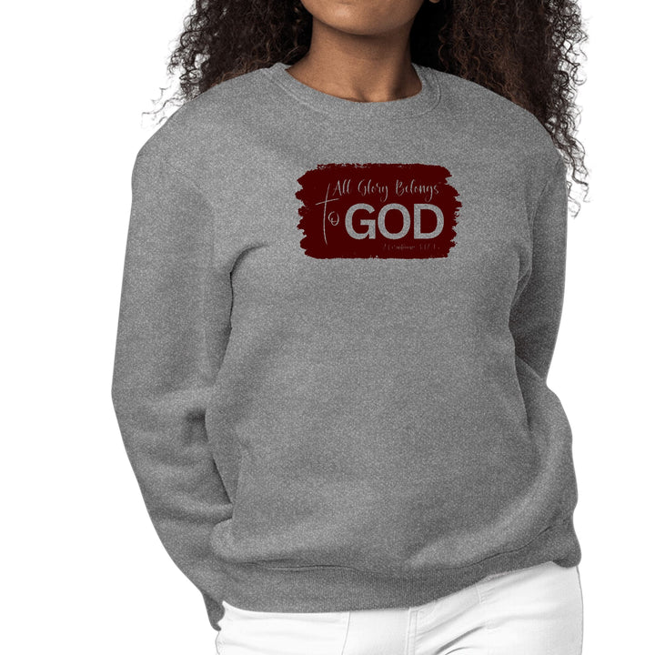 Womens Graphic Sweatshirt All Glory Belongs to God Christian - Womens