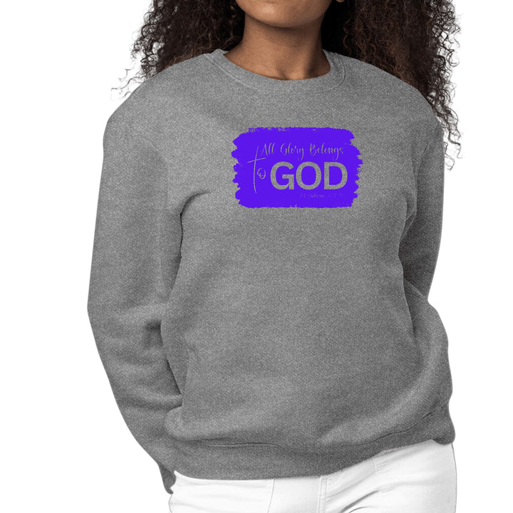 Womens Graphic Sweatshirt All Glory Belongs to God Christian - Womens