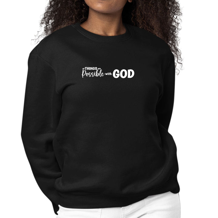 Womens Graphic Sweatshirt All Things are Possible with God - Womens