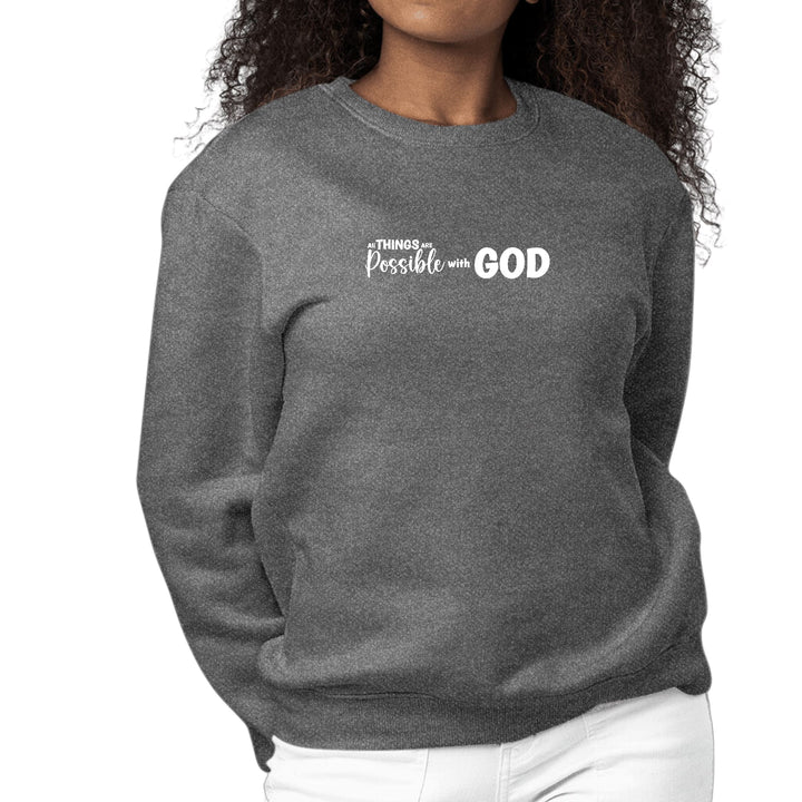 Womens Graphic Sweatshirt All Things are Possible with God - Womens