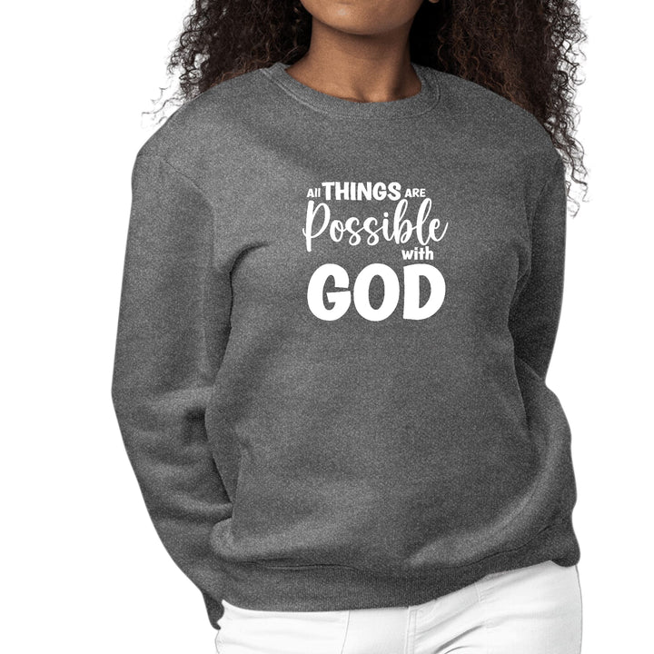 Womens Graphic Sweatshirt All Things are Possible with God - Womens