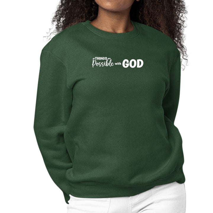 Womens Graphic Sweatshirt All Things are Possible with God - Womens