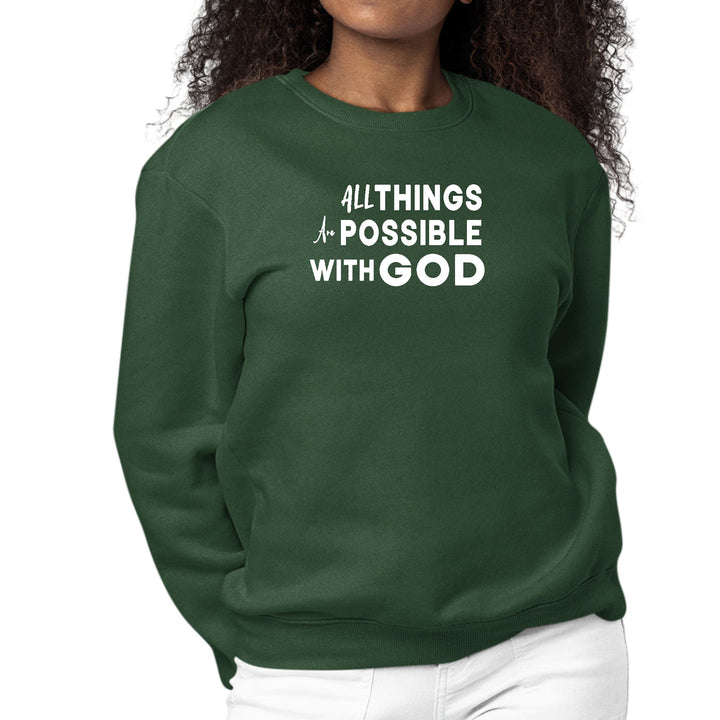 Womens Graphic Sweatshirt All Things are Possible with God - Womens