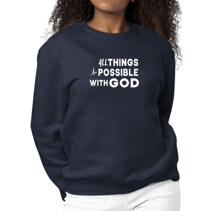 Womens Graphic Sweatshirt All Things are Possible with God - Womens