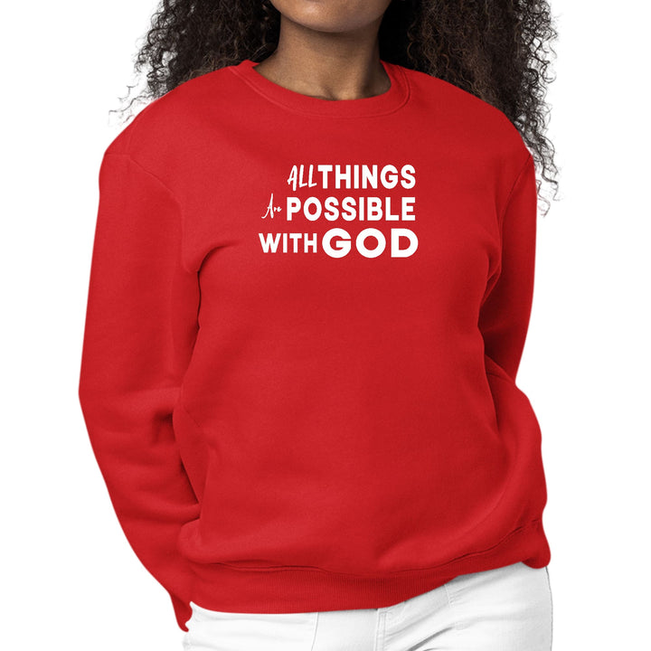 Womens Graphic Sweatshirt All Things are Possible with God - Womens