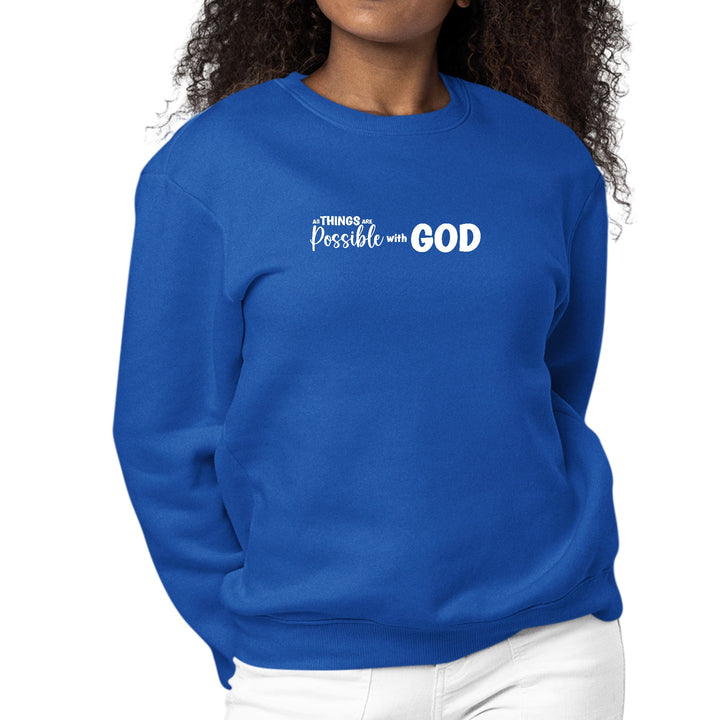 Womens Graphic Sweatshirt All Things are Possible with God - Womens