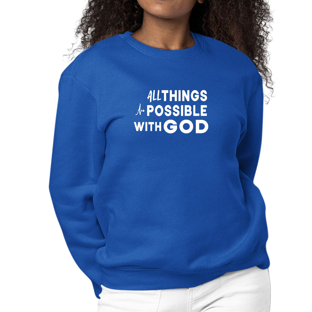 Womens Graphic Sweatshirt All Things are Possible with God - Womens