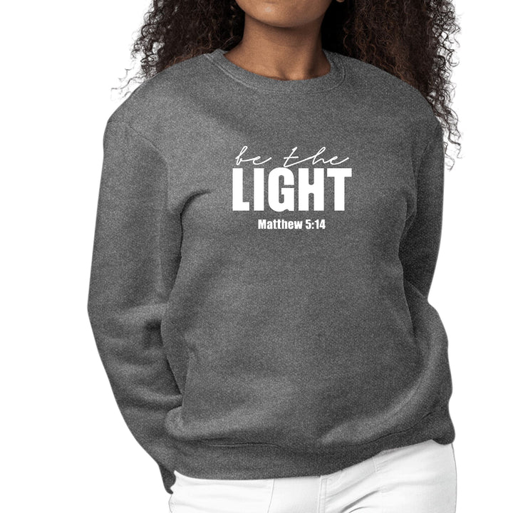 Womens Graphic Sweatshirt be the Light Inspirational Art Illustration - Womens