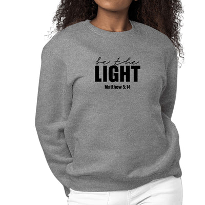 Womens Graphic Sweatshirt Be The Light Inspirational Art Illustration - Womens