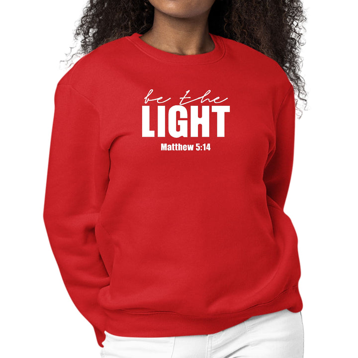 Womens Graphic Sweatshirt be the Light Inspirational Art Illustration - Womens