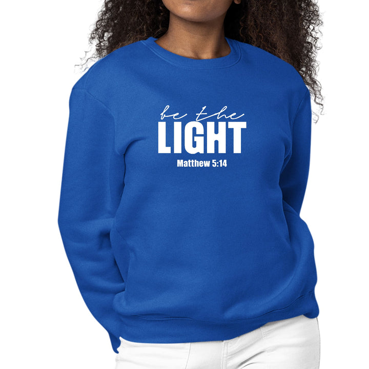 Womens Graphic Sweatshirt be the Light Inspirational Art Illustration - Womens