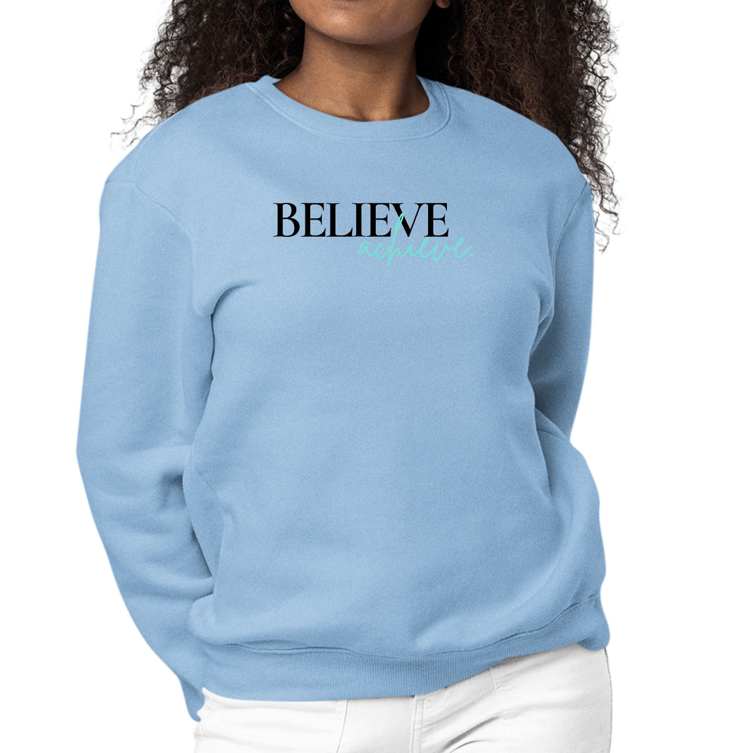 Womens Graphic Sweatshirt Believe and Achieve - Womens | Sweatshirts