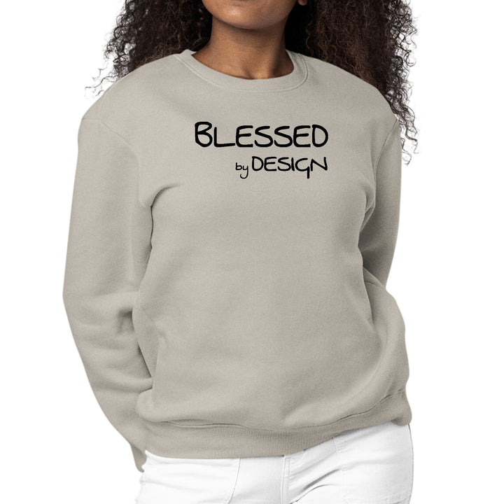 Womens Graphic Sweatshirt Blessed by Design - Inspirational - Womens