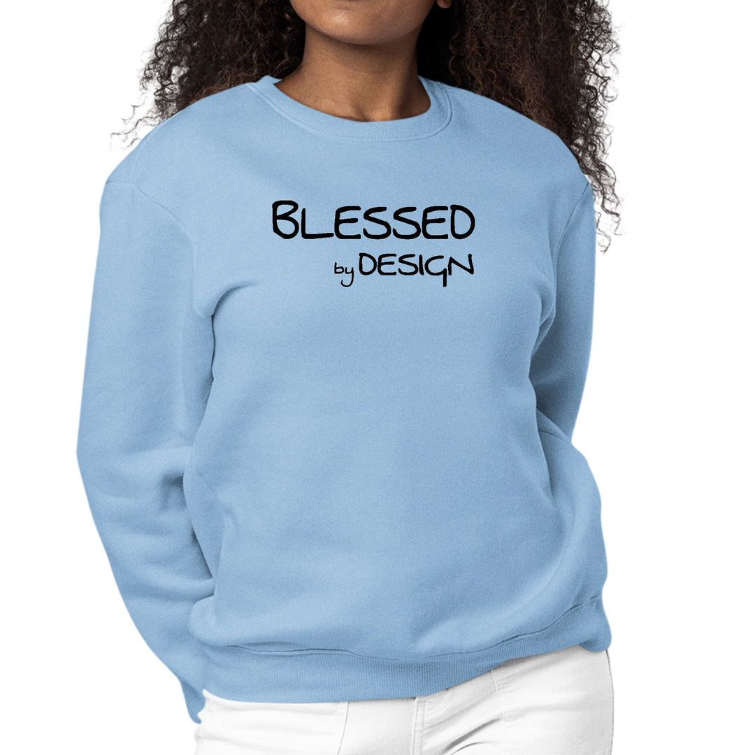 Womens Graphic Sweatshirt Blessed by Design - Inspirational - Womens