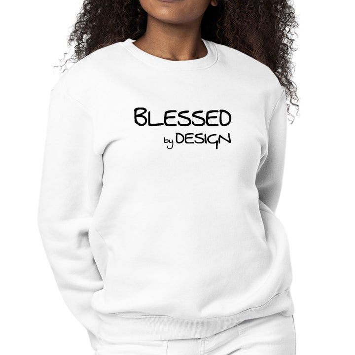 Womens Graphic Sweatshirt Blessed by Design - Inspirational - Womens