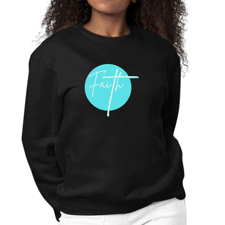 Womens Graphic Sweatshirt Faith - Christian Affirmation - Cyan Blue - Womens