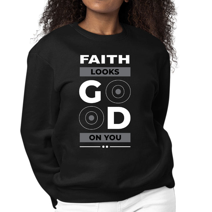 Womens Graphic Sweatshirt Faith Looks Good - Womens | Sweatshirts