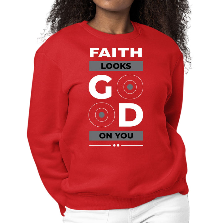 Womens Graphic Sweatshirt Faith Looks Good - Womens | Sweatshirts