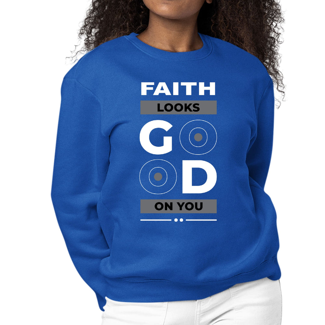 Womens Graphic Sweatshirt Faith Looks Good - Womens | Sweatshirts