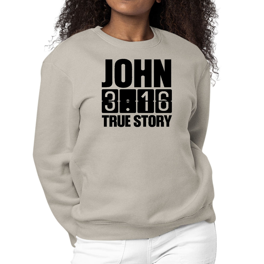 Womens Graphic Sweatshirt John 3:16 True Story Print - Womens | Sweatshirts