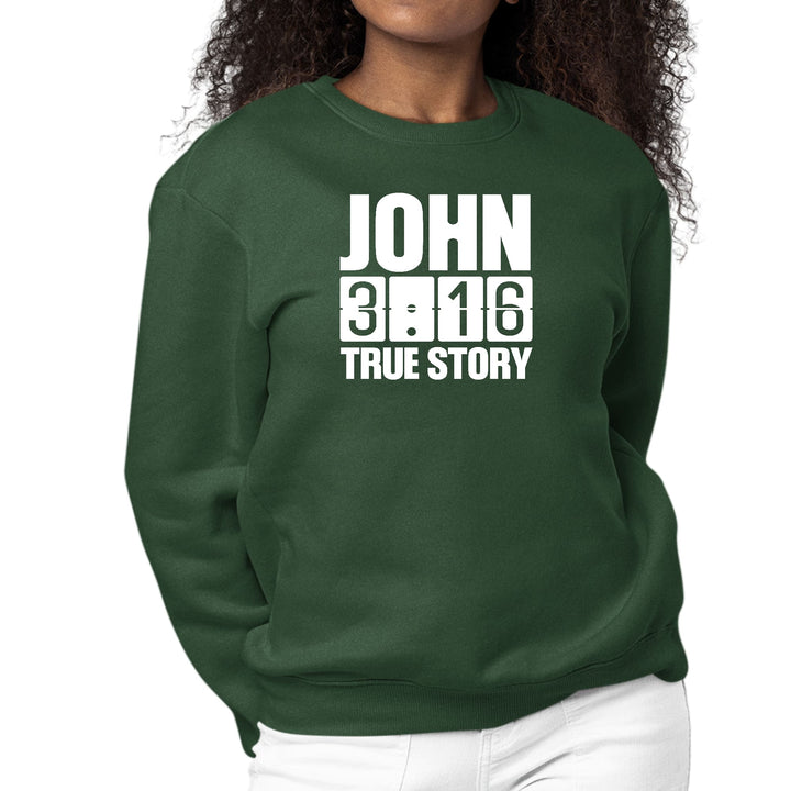 Womens Graphic Sweatshirt John 3:16 True Story Print - Womens | Sweatshirts