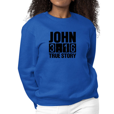 Womens Graphic Sweatshirt John 3:16 True Story - Womens | Sweatshirts