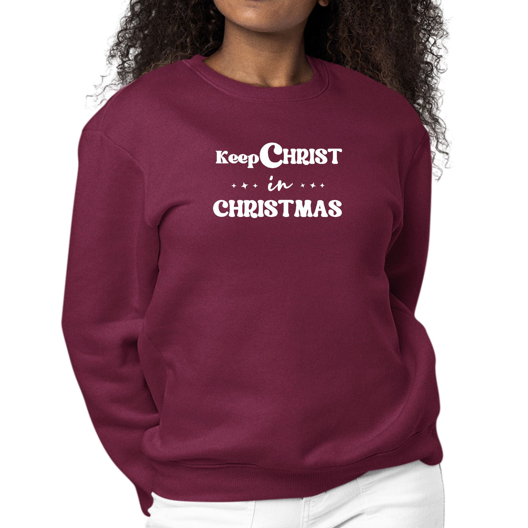 Womens Graphic Sweatshirt Keep Christ in Christmas - Christian Holiday - Womens