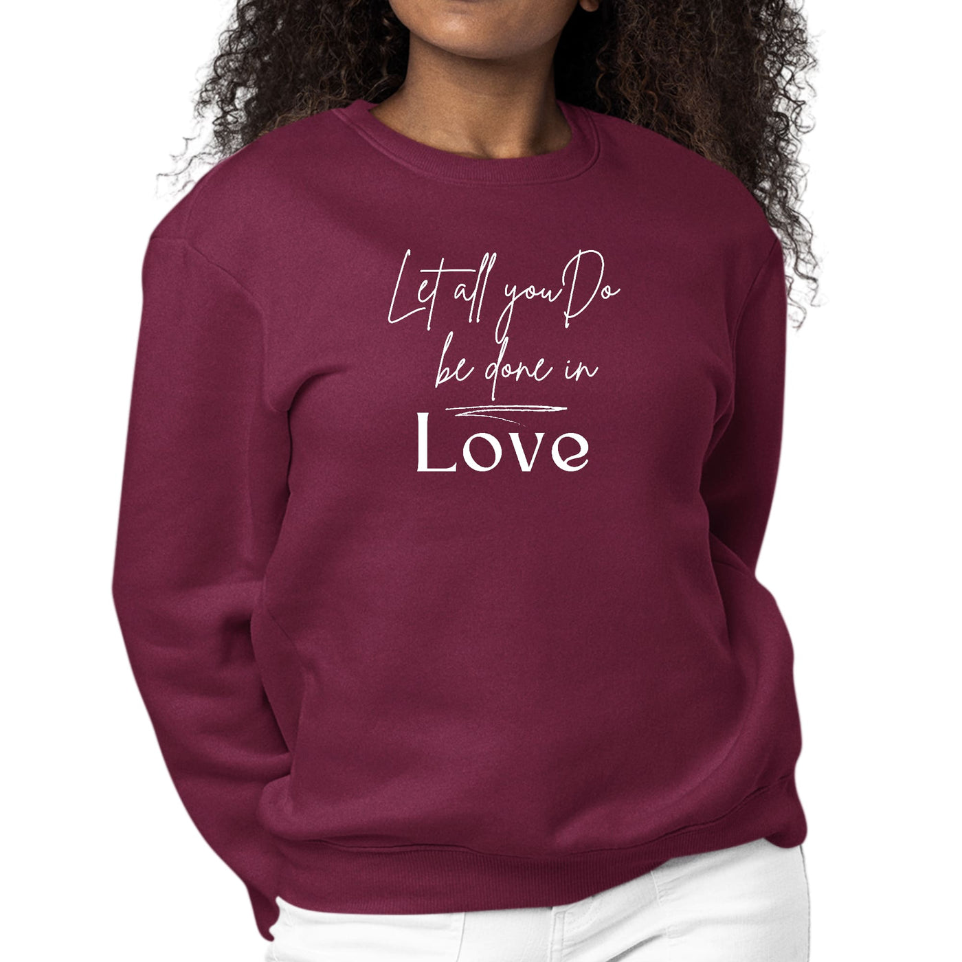 Womens Graphic Sweatshirt Let All You Do Be Done In Love - Womens | Sweatshirts