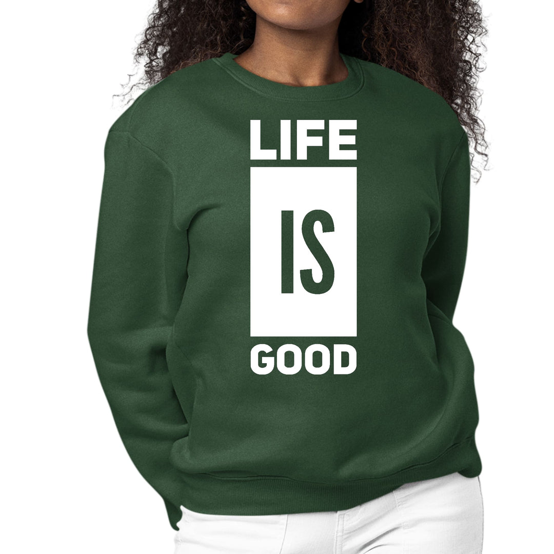 Womens Graphic Sweatshirt Life is Good - Womens | Sweatshirts