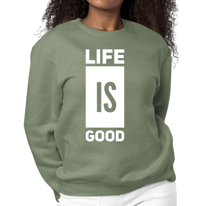 Womens Graphic Sweatshirt Life is Good - Womens | Sweatshirts