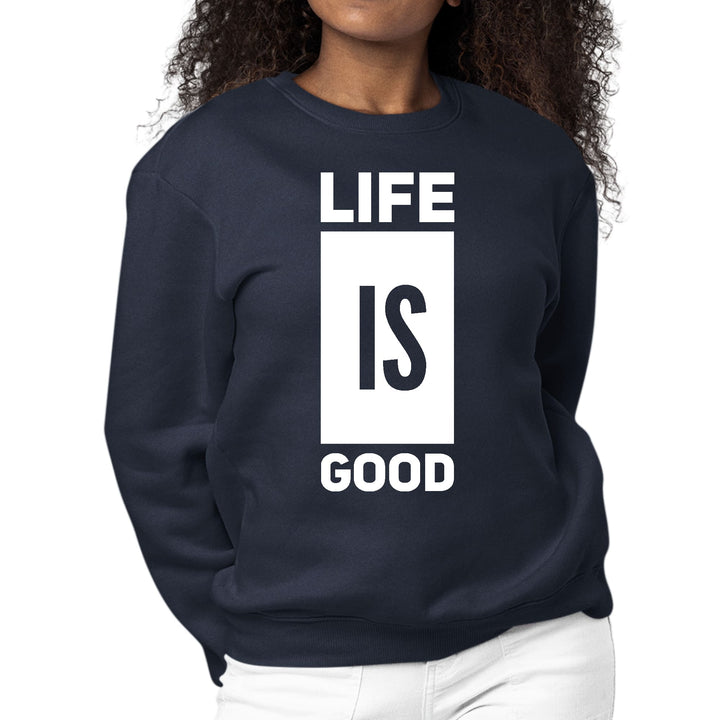 Womens Graphic Sweatshirt Life is Good - Womens | Sweatshirts