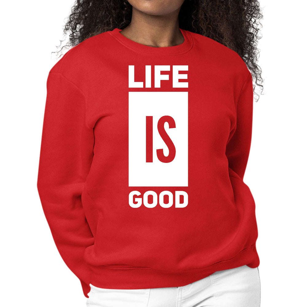 Womens Graphic Sweatshirt Life is Good - Womens | Sweatshirts