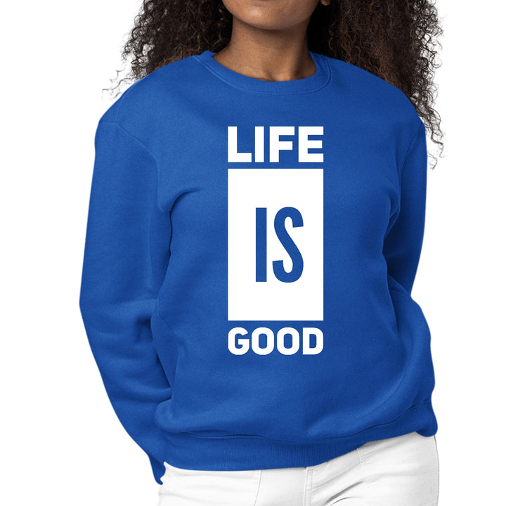 Womens Graphic Sweatshirt Life is Good - Womens | Sweatshirts