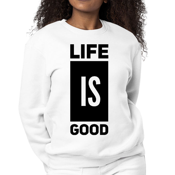 Womens Graphic Sweatshirt Life is Good - Womens | Sweatshirts