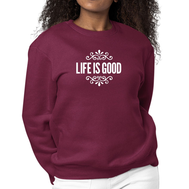 Womens Graphic Sweatshirt Life is Good Word Art Illustration - Womens