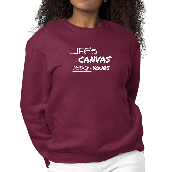 Womens Graphic Sweatshirt Life’s a Canvas Design Yours Motivational - Womens