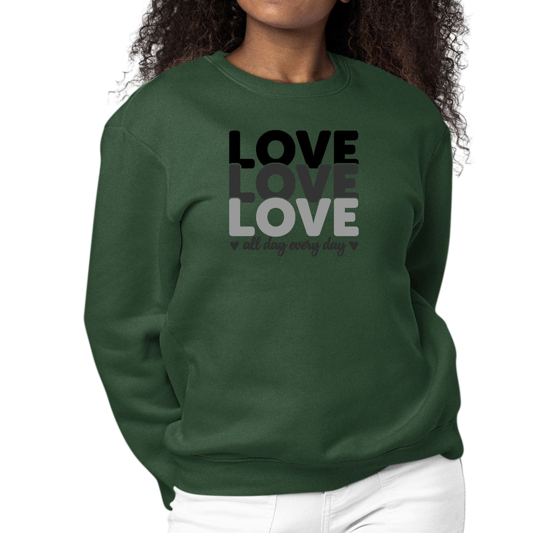 Womens Graphic Sweatshirt Love All Day Every Day Black Print