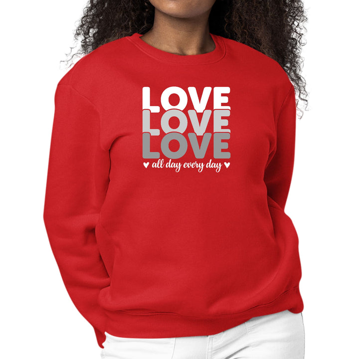 Womens Graphic Sweatshirt Love All Day Every Day White Grey Print - Womens