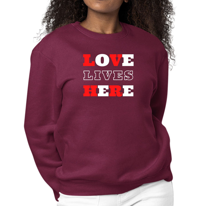 Womens Graphic Sweatshirt Love Lives Here Christian Inspiration - Womens