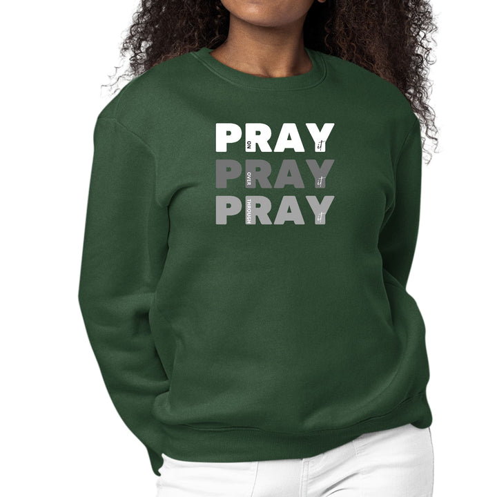 Womens Graphic Sweatshirt Pray on it Over it Through - Womens | Sweatshirts