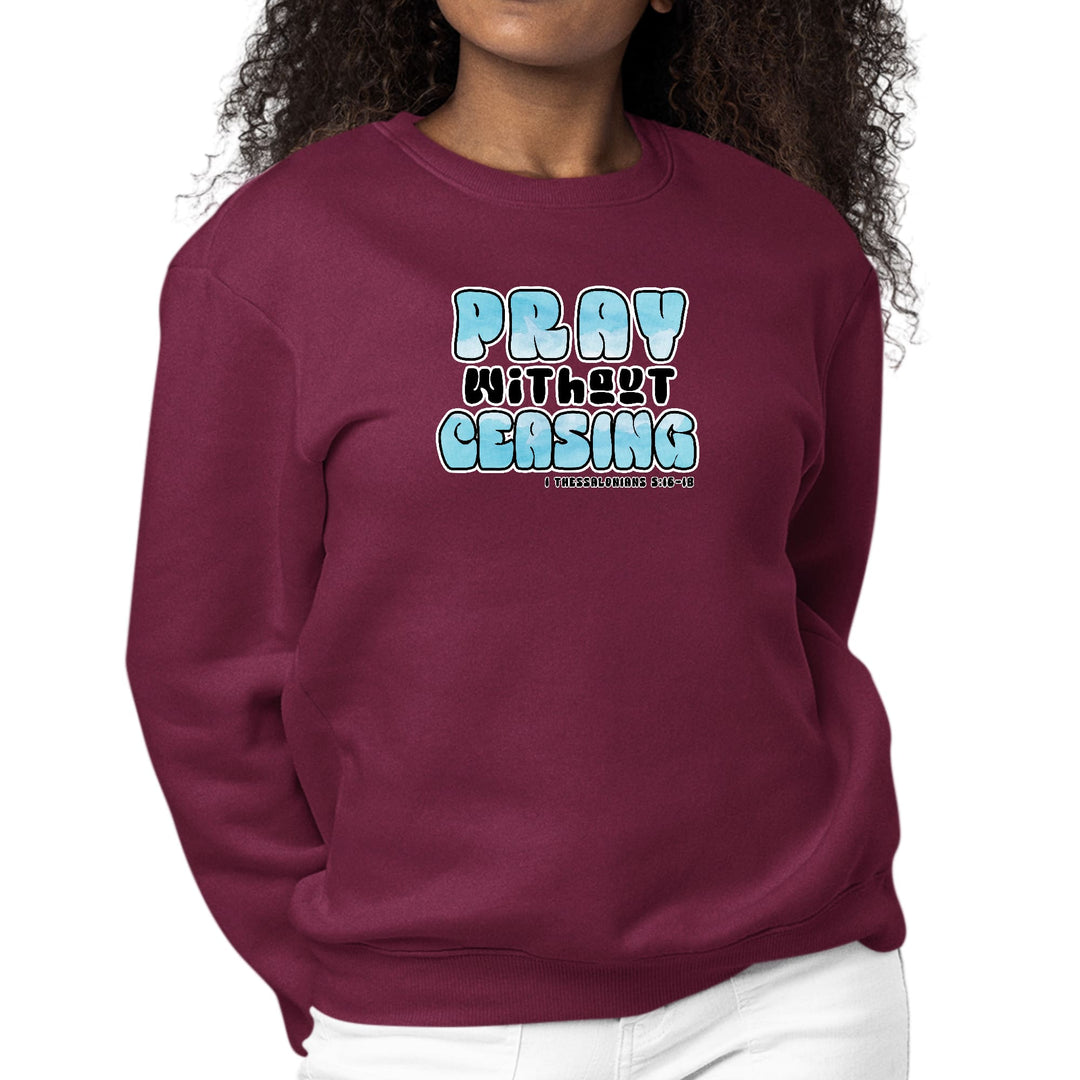 Womens Graphic Sweatshirt Pray Without Ceasing Inspirational - Womens