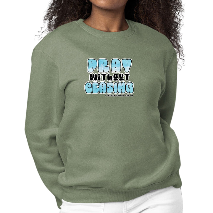 Womens Graphic Sweatshirt Pray Without Ceasing Inspirational - Womens