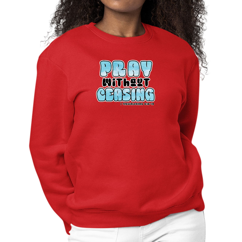 Womens Graphic Sweatshirt Pray Without Ceasing Inspirational - Womens