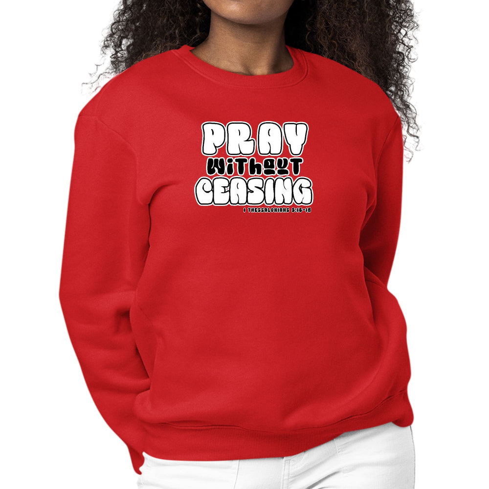 Womens Graphic Sweatshirt Pray Without Ceasing Inspirational - Womens