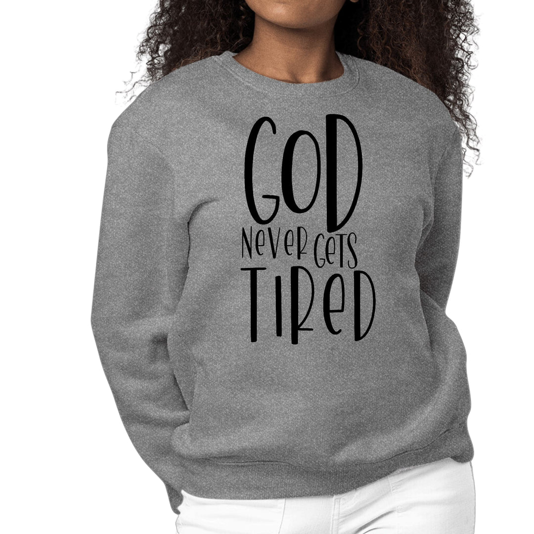 Womens Graphic Sweatshirt Say it Soul - God Never Gets Tired - Black - Womens