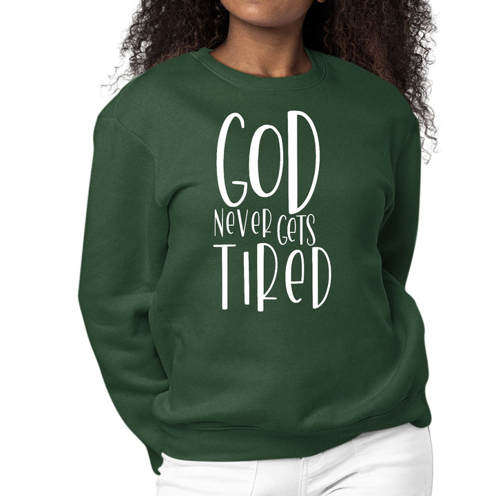 Womens Graphic Sweatshirt Say it Soul - God Never Gets Tired - Womens