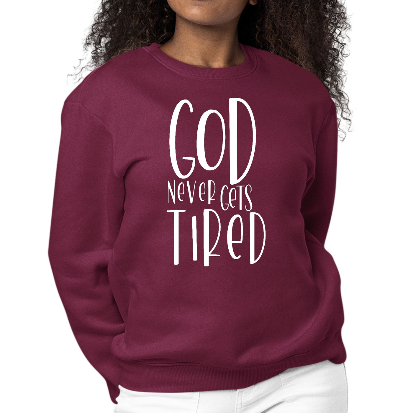 Womens Graphic Sweatshirt Say It Soul - God Never Gets Tired - Womens