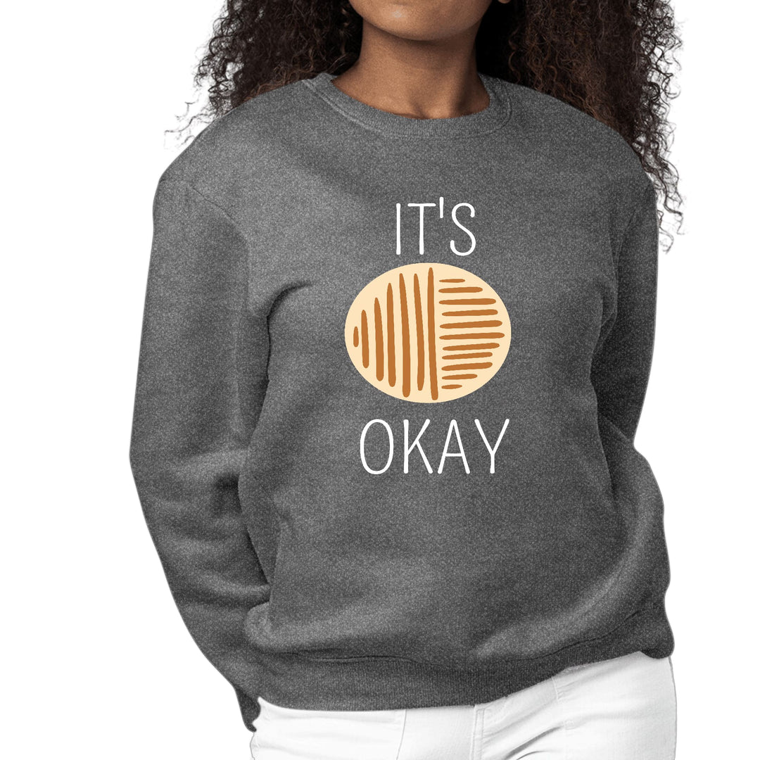 Womens Graphic Sweatshirt Say it Soul its Okay - Womens | Sweatshirts