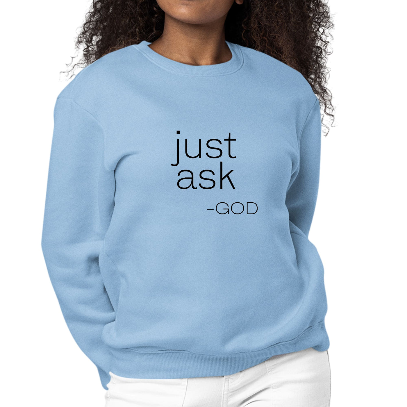 Womens Graphic Sweatshirt Say It Soul ’just Ask-god’ Statement Shirt